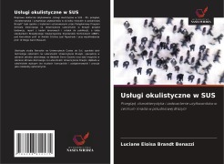 Cover-Bild zum Titel 'Us¿ugi okulistyczne w SUS' von 'Luciane Eloisa Brandt Benazzi'