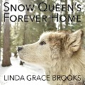 Cover-Bild zum Titel 'Snow Queens Forever Home' von 'Grace Brooks'