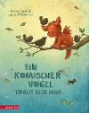  Ein komischer Vogel traut sich was