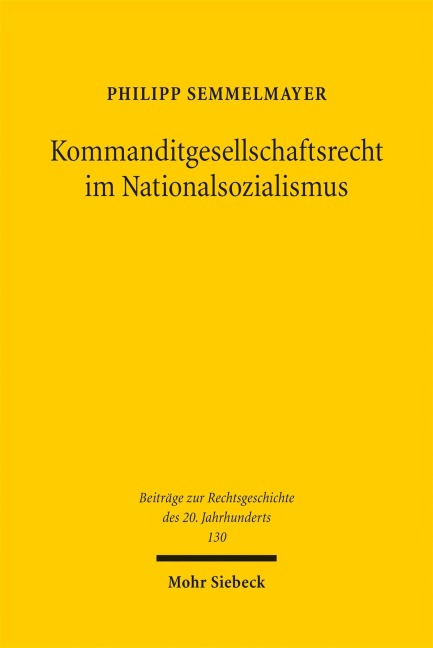 Kommanditgesellschaftsrecht im Nationalsozialismus - Philipp Semmelmayer