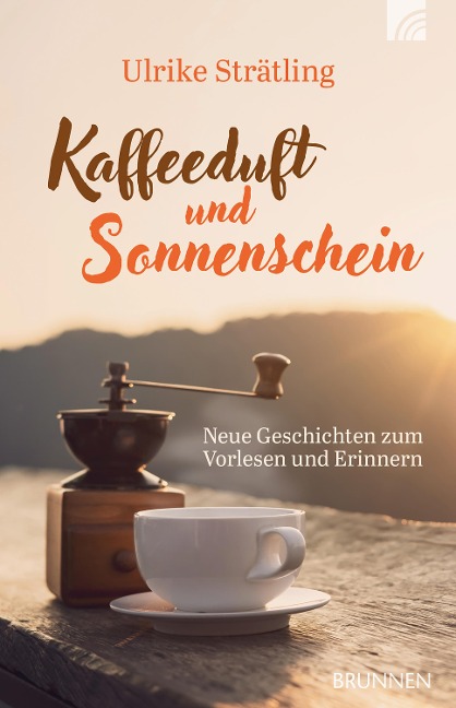 Kaffeeduft und Sonnenschein - Ulrike Strätling