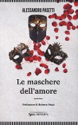 Cover-Bild zum Titel 'Le maschere dell'amore' von 'Alessandro Pasetti'