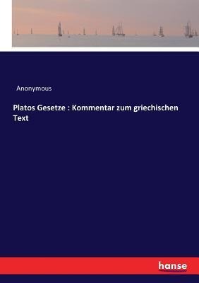 Platos Gesetze : Kommentar zum griechischen Text - Anonymous