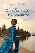 Cover-Bild zum Titel 'Die Frau des Holzbarons' von 'Lynn Austin'
