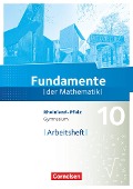 Fundamente der Mathematik 10. Schuljahr - Rheinland-Pfalz - Arbeitsheft mit Lösungen - 