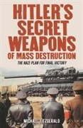 Hitler's Secret Weapons of Mass Destruction - Michael Fitzgerald