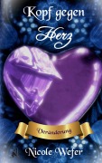 Cover-Bild zum Titel 'Kopf gegen Herz' von 'Nicole Wefer'