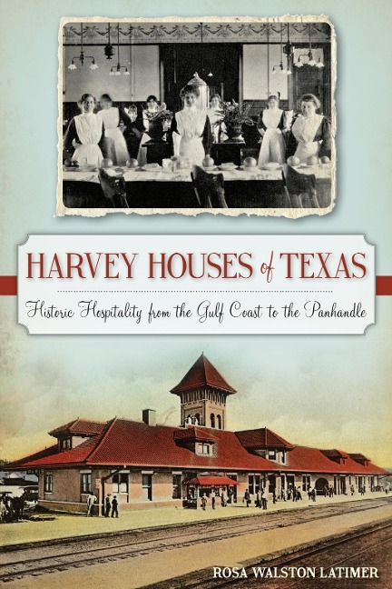 Harvey Houses of Texas - Rosa Walston Latimer