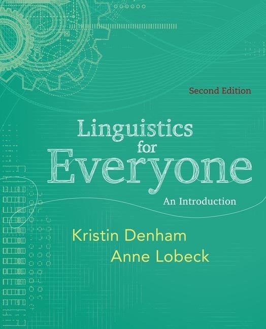 Linguistics for Everyone - Kristin Denham, Anne Lobeck