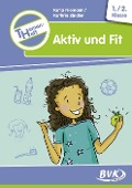 Themenheft Aktiv und Fit 1. /2. Klasse - Katja Niemann, Kathrin Zindler
