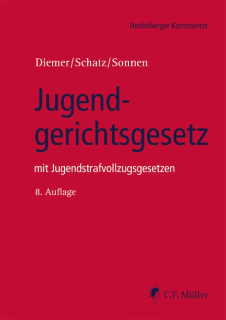 Jugendgerichtsgesetz - Herbert Diemer, Holger Schatz, Bernd-Rüdeger Sonnen, Alexander M. A. B. Sc. Baur