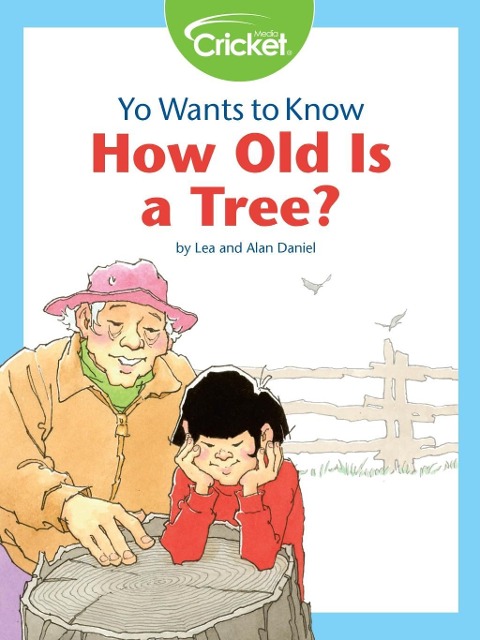 Yo Wants to Know: How Old Is a Tree? - Lea Daniel