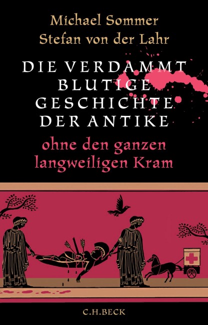 Die verdammt blutige Geschichte der Antike - Michael Sommer, Stefan von der Lahr