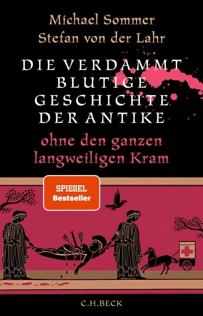 Die verdammt blutige Geschichte der Antike - Michael Sommer, Stefan von der Lahr