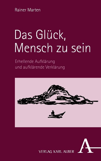 Das Glück, Mensch zu sein - Rainer Marten