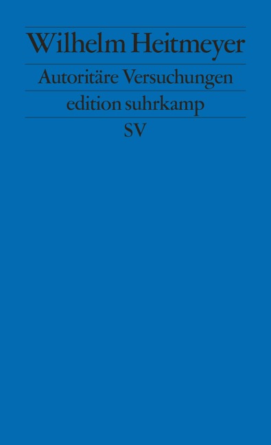 Autoritäre Versuchungen - Wilhelm Heitmeyer