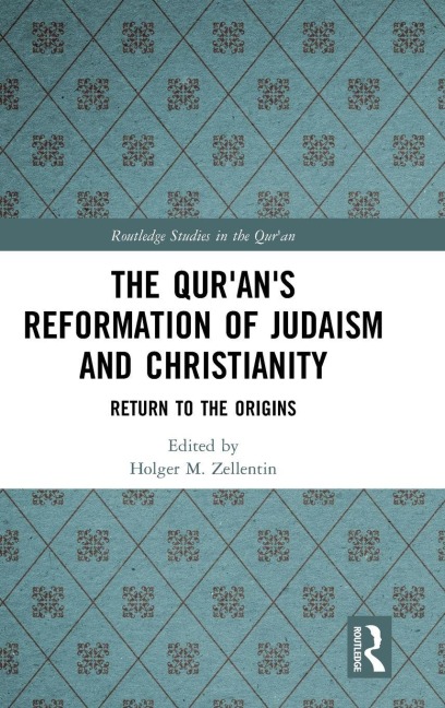 The Qur'an's Reformation of Judaism and Christianity - 
