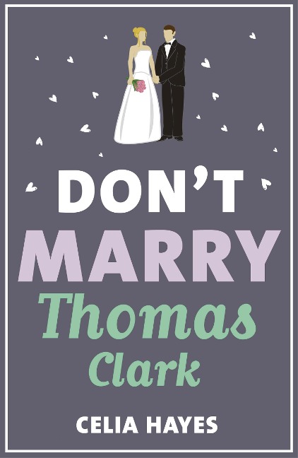 Don't Marry Thomas Clark - Celia Hayes
