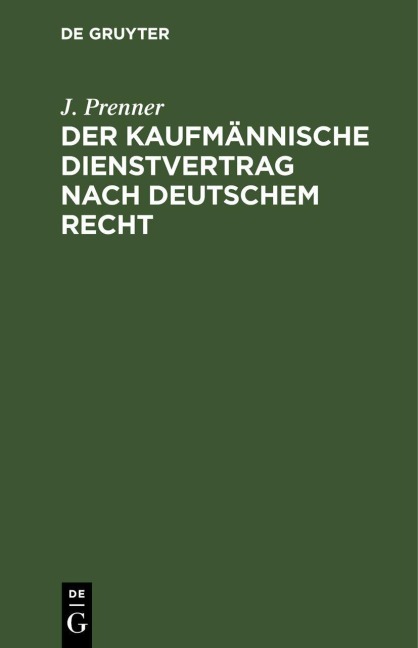 Der kaufmännische Dienstvertrag nach deutschem Recht - J. Prenner
