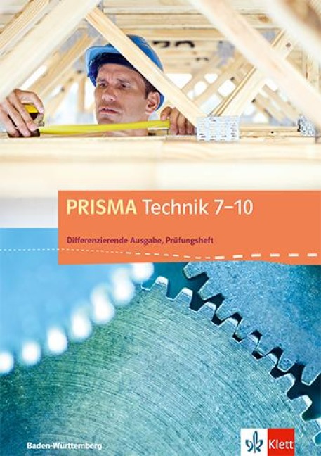 PRISMA Technik 7-10. Prüfungsheft Klasse 7-10. Differenzierende Ausgabe Baden-Württemberg - 