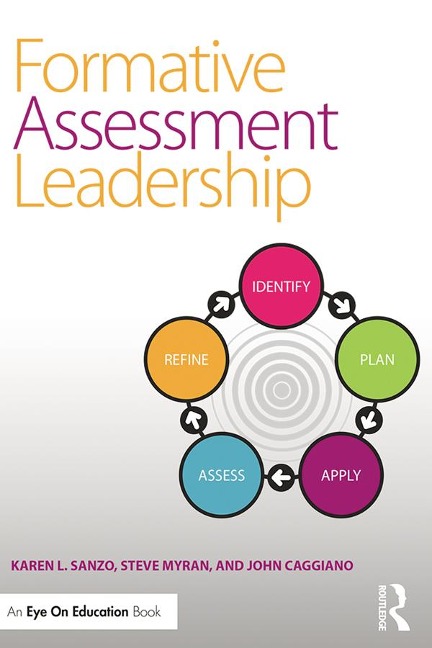 Formative Assessment Leadership - Karen L. Sanzo, John Caggiano, Steve Myran