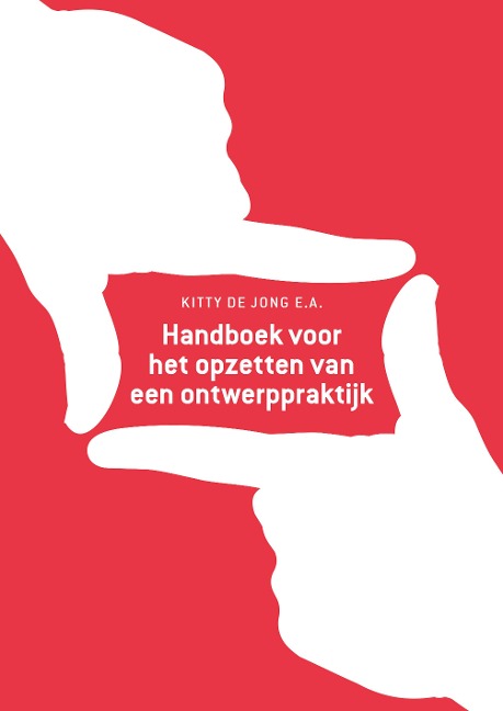 Handboek voor het opzetten van een ontwerppraktijk - Kitty De Jong