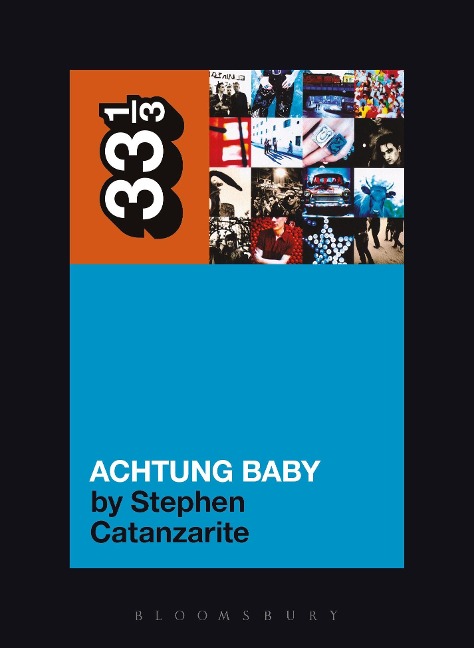 U2's Achtung Baby - Stephen Catanzarite