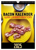 Bacon Kalender - Wir lieben Bacon (Wandkalender 2025 DIN A4 hoch), CALVENDO Monatskalender - Mettfluencer Mettfluencer