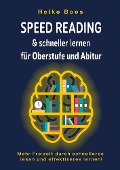Speed Reading & schneller lernen für Oberstufe und Abitur - Heiko Boos