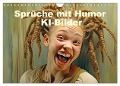 Sprüche mit Humor - KI-Bilder (Wandkalender 2025 DIN A4 quer), CALVENDO Monatskalender - Liselotte Brunner-Klaus