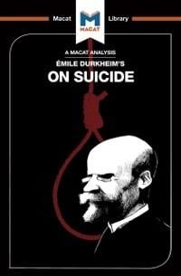 An Analysis of Emile Durkheim's On Suicide - Robert Easthope