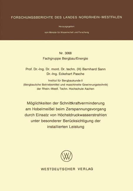 Möglichkeiten der Schnittkraftverminderung am Hobelmeißel beim Zerspanungsvorgang durch Einsatz von Höchstdruckwasserstrahlen unter besonderer Berücksichtigung der installierten Leistung - Bernhard Sann