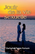 Cover-Bild zum Titel 'Jouir de la Vie Sexuelle' von 'Zacharias Tanee Fomum'