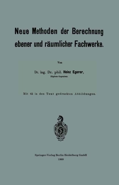 Neue Methoden der Berechnung ebener und räumlicher Fachwerke - Heinz Egerer