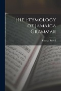 Cover-Bild zum Titel 'The Etymology of Jamaica Grammar' von 'Thomas Russell'