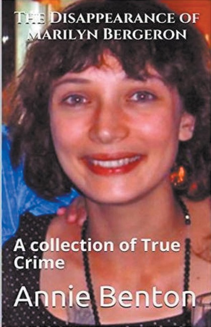 The Disappearance of Marilyn Bergeron - Annie Benton