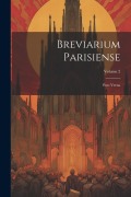 Cover-Bild zum Titel 'Breviarium Parisiense: Pars Verna; Volume 2' von 'Anonymous'
