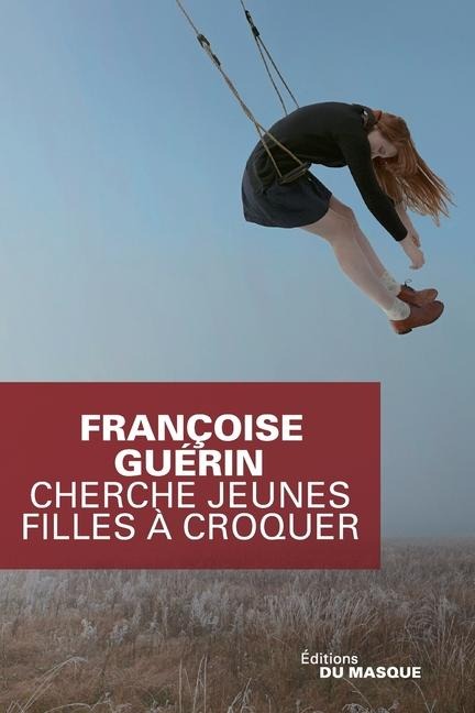 Cherche jeunes filles à croquer - Françoise Guérin