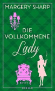 Cover-Bild zum Titel 'Die vollkommene Lady' von 'Margery Sharp'