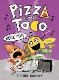 Cover-Bild zum Titel 'Pizza and Taco: Rock Out!' von 'Stephen Shaskan'
