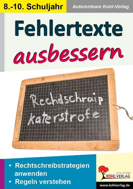 Fehlertexte ausbessern / Klasse 8-10 - Autorenteam Kohl-Verlag