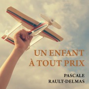 Cover-Bild zum Titel 'Un enfant à tout prix' von 'Pascale Rault-Delmas'