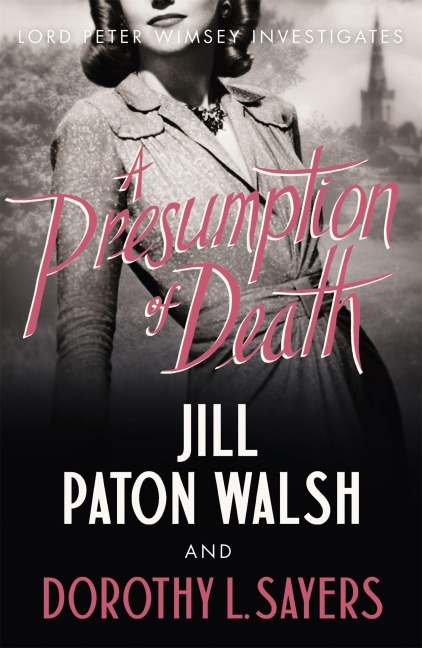 A Presumption of Death - Dorothy L Sayers, Jill Paton Walsh