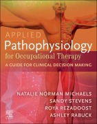 Cover-Bild zum Titel 'Applied Pathophysiology for Occupational Therapy: A Guide for Clinical Decision Making' von 'Ashley Rabuck, Natalie Michaels, Roya Rezadoost, Sandy Stevens'
