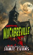 Cover-Bild zum Titel 'Macabreville' von 'Jamie Evans'