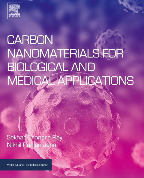 Carbon Nanomaterials for Biological and Medical Applications - Sekhar Chandra Ray, Nikhil Ranjan Jana