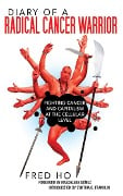 Cover-Bild zum Titel 'Diary of a Radical Cancer Warrior' von 'Fred Ho'