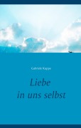 Cover-Bild zum Titel 'Liebe in uns selbst' von 'Gabriele Kuppe'