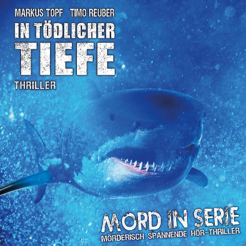 In tödlicher Tiefe - Timo Reuber, Markus Topf