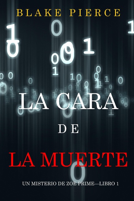 La cara de la muerte (Un misterio de Zoe Prime-Libro 1) - Blake Pierce